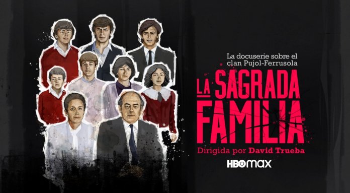 La sagrada familia docuserie Pujol-Ferrusola HBO Max La sagrada familia docuserie Pujol-Ferrusola HBO Max
